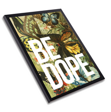 Load image into Gallery viewer, BE DOPE VINTAGE INSPIRED TYPOGRAPHY ART PRINT POSTER - A2