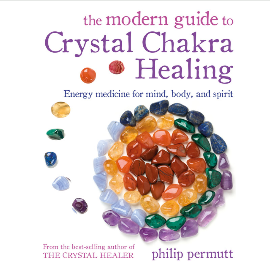 The Modern Guide to Crystal Chakra Healing - Philip Permutt